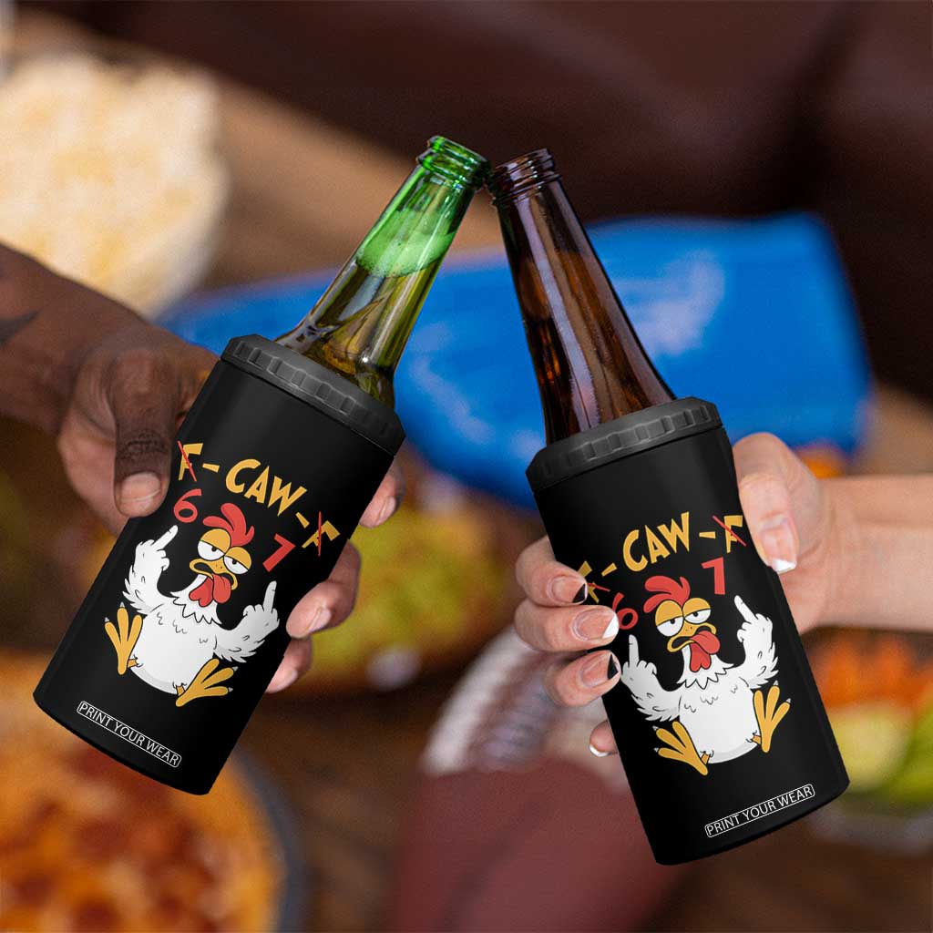 Funny F Caw F 67 Meme 4 in 1 Can Cooler Tumbler Cartoon Chicken Six Seven Poultry Humor TS11 Print Your Wear
