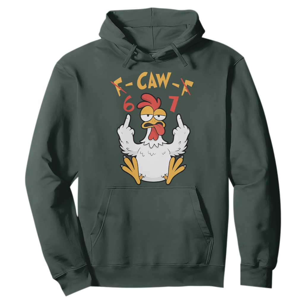Funny F Caw F 67 Meme Hoodie Cartoon Chicken Six Seven Poultry Humor TS11 Dark Forest Green Print Your Wear