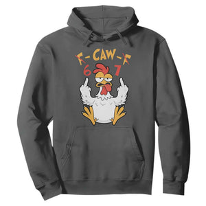 Funny F Caw F 67 Meme Hoodie Cartoon Chicken Six Seven Poultry Humor TS11 Dark Heather Print Your Wear