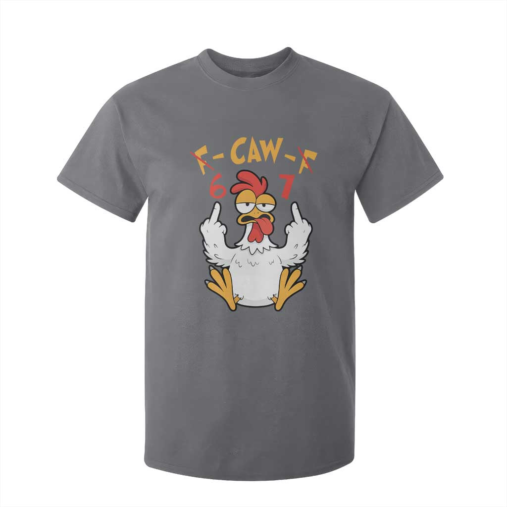Funny F Caw F 67 Meme T Shirt For Kid Cartoon Chicken Six Seven Poultry Humor TS11 Charcoal Print Your Wear