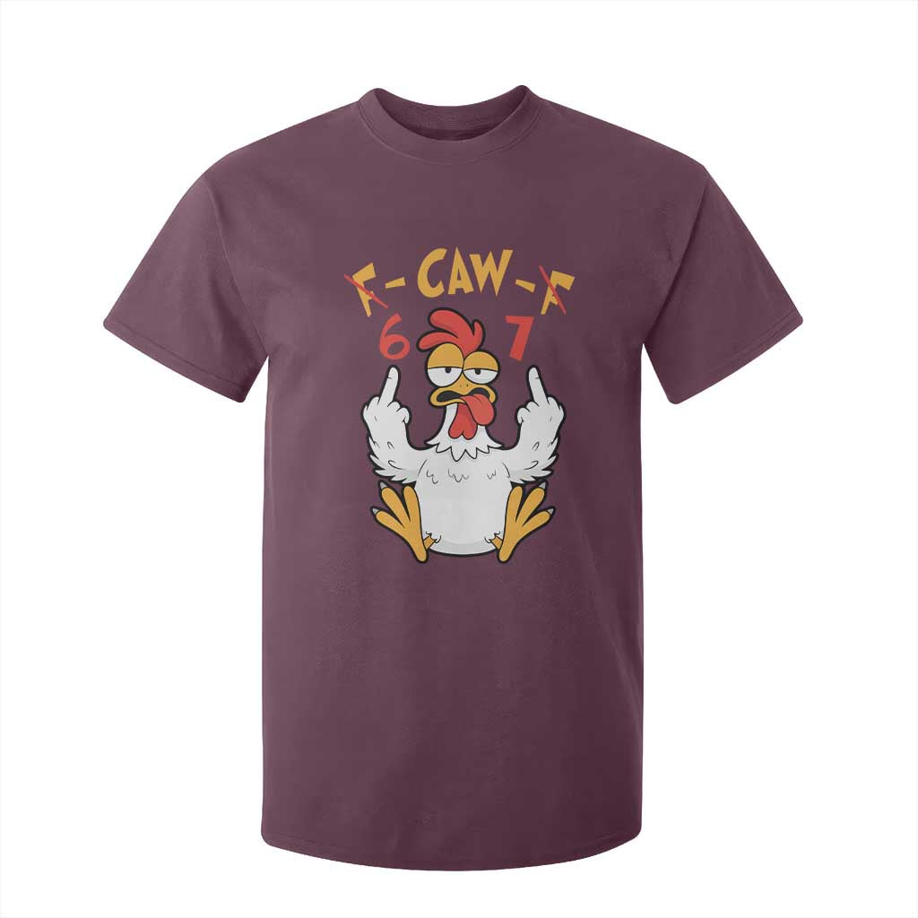 Funny F Caw F 67 Meme T Shirt For Kid Cartoon Chicken Six Seven Poultry Humor TS11 Maroon Print Your Wear