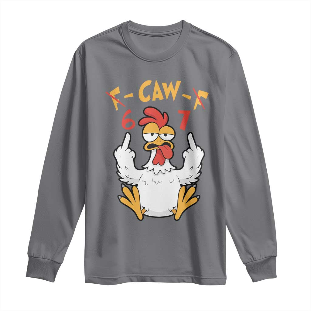 Funny F Caw F 67 Meme Long Sleeve Shirt Cartoon Chicken Six Seven Poultry Humor TS11 Charcoal Print Your Wear
