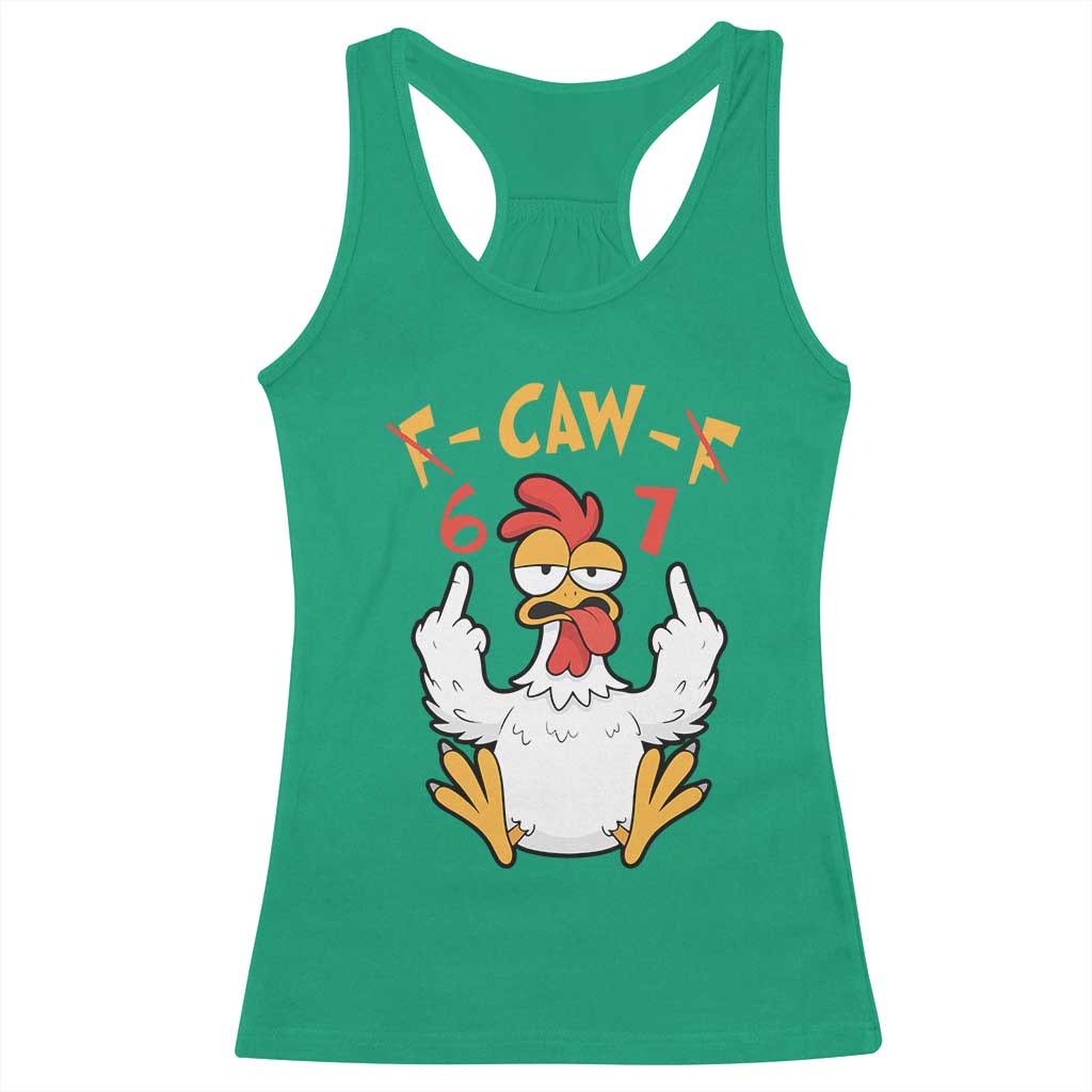 Funny F Caw F 67 Meme Racerback Tank Top Cartoon Chicken Six Seven Poultry Humor TS11 Irish Green Print Your Wear