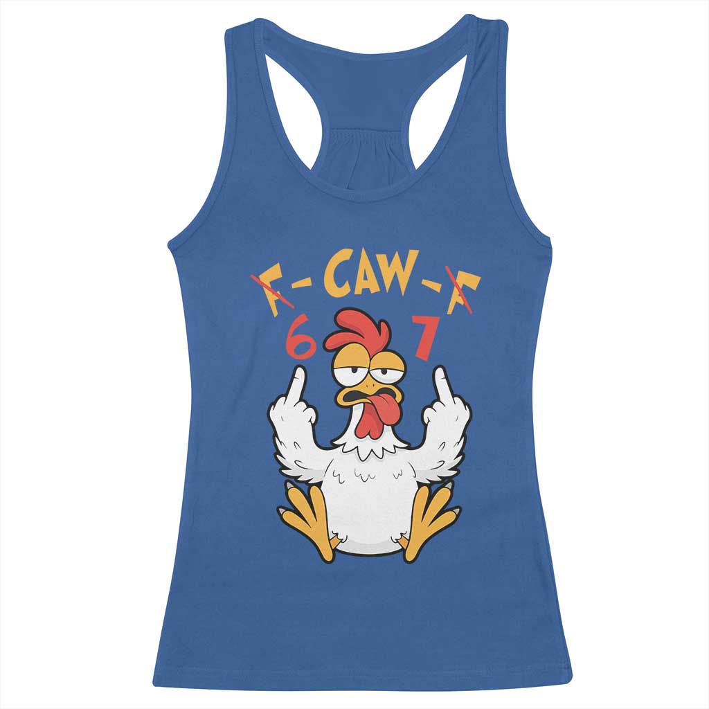 Funny F Caw F 67 Meme Racerback Tank Top Cartoon Chicken Six Seven Poultry Humor TS11 Royal Blue Print Your Wear