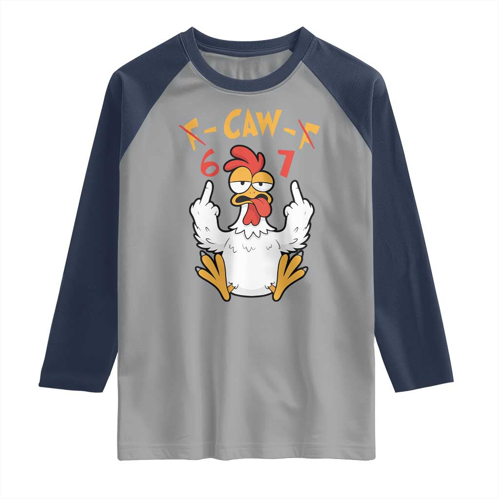 Funny F Caw F 67 Meme Raglan Shirt Cartoon Chicken Six Seven Poultry Humor TS11 Sport Gray Navy Print Your Wear