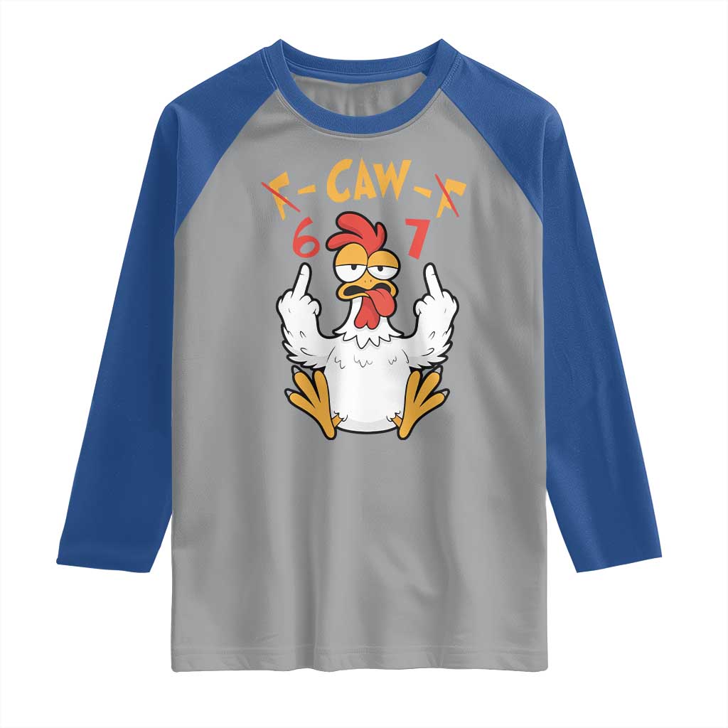 Funny F Caw F 67 Meme Raglan Shirt Cartoon Chicken Six Seven Poultry Humor TS11 Sport Gray Royal Print Your Wear