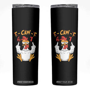 Funny F Caw F 67 Meme Skinny Tumbler Cartoon Chicken Six Seven Poultry Humor TS11 Black Print Your Wear