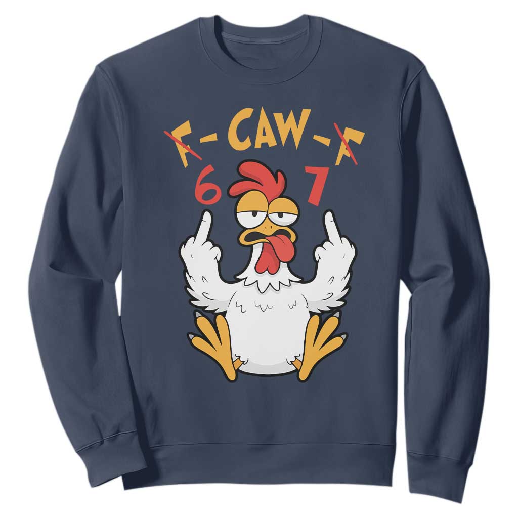 Funny F Caw F 67 Meme Sweatshirt Cartoon Chicken Six Seven Poultry Humor TS11 Navy Print Your Wear