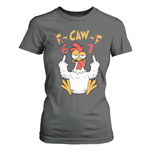 Funny F Caw F 67 Meme T Shirt For Women Cartoon Chicken Six Seven Poultry Humor TS11 Dark Heather Print Your Wear