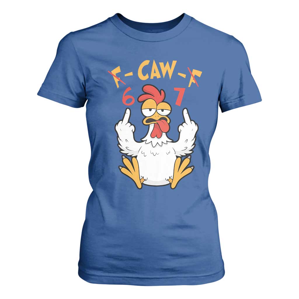 Funny F Caw F 67 Meme T Shirt For Women Cartoon Chicken Six Seven Poultry Humor TS11 Royal Blue Print Your Wear