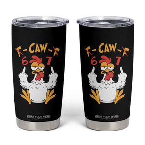 Funny F Caw F 67 Meme Tumbler Cup Cartoon Chicken Six Seven Poultry Humor TS11 Black Print Your Wear