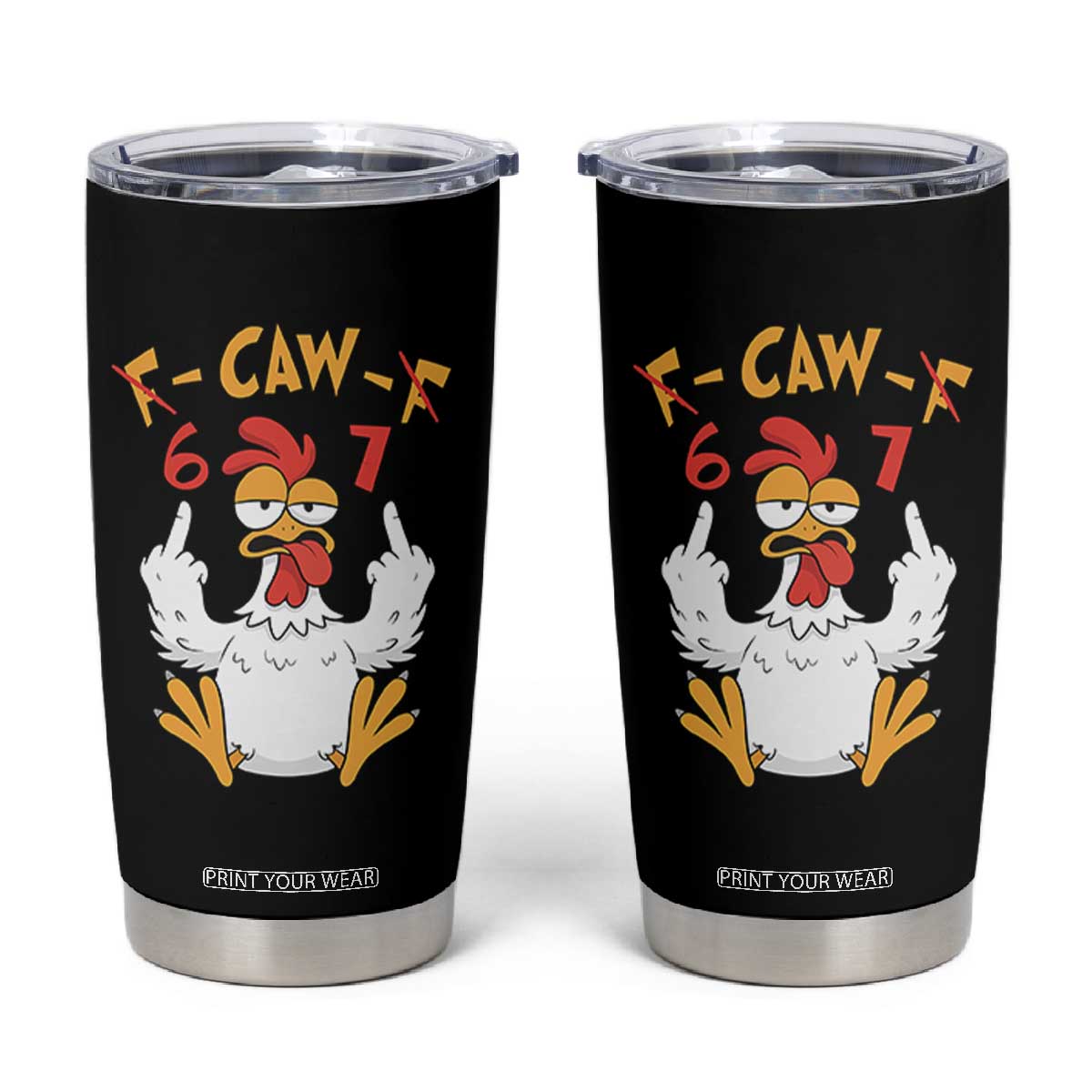 Funny F Caw F 67 Meme Tumbler Cup Cartoon Chicken Six Seven Poultry Humor TS11 Black Print Your Wear