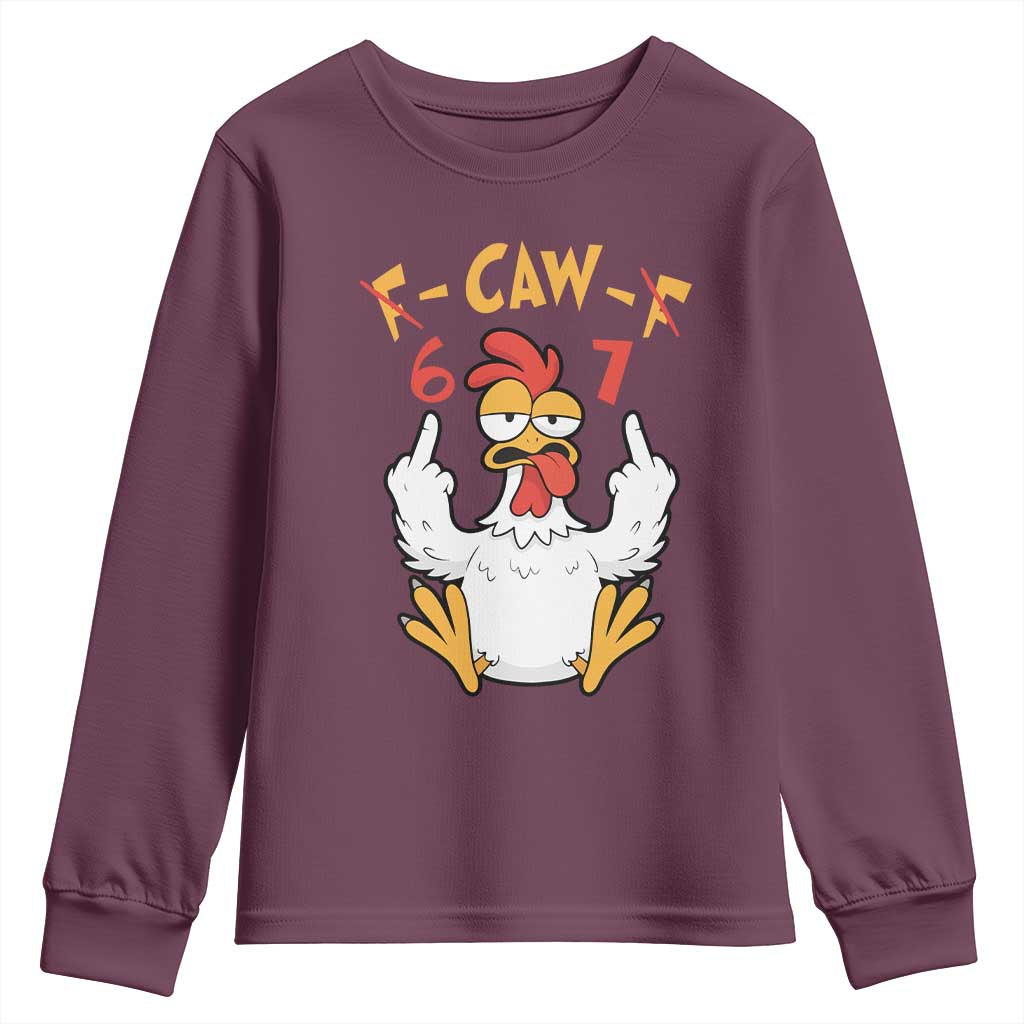 Funny F Caw F 67 Meme Youth Sweatshirt Cartoon Chicken Six Seven Poultry Humor TS11 Maroon Print Your Wear