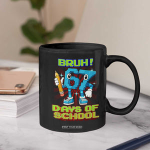 Funny Bruh 67 Days Of School Coffee Mug Six Seven Meme Pixel Game Gen Alpha TS11 Print Your Wear