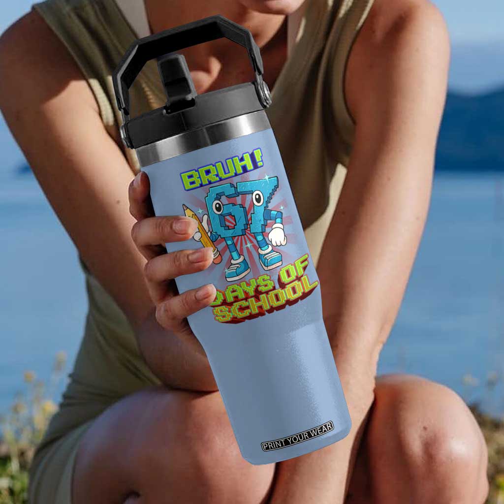 Funny Bruh 67 Days Of School Flip Straw Tumbler Six Seven Meme Pixel Game Gen Alpha TS11 One Size: 30 oz Light Blue Print Your Wear