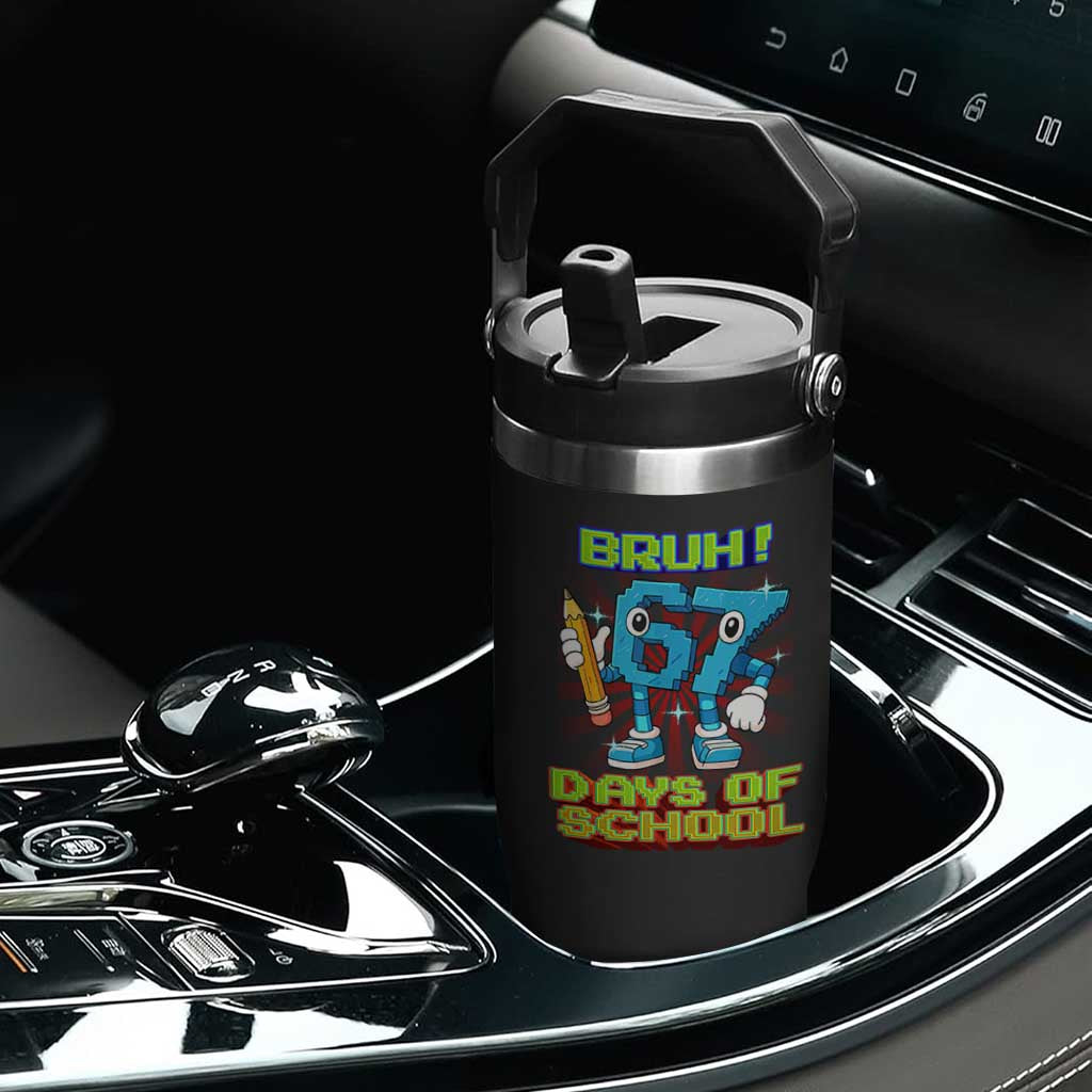 Funny Bruh 67 Days Of School Flip Straw Tumbler Six Seven Meme Pixel Game Gen Alpha TS11 Print Your Wear