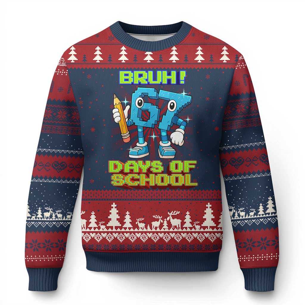 Funny Bruh 67 Days Of School Ugly Christmas Sweater Six Seven Meme Pixel Game Gen Alpha TS11 Navy Red Print Your Wear