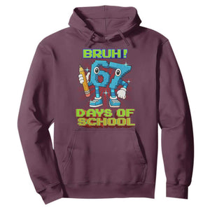 Funny Bruh 67 Days Of School Hoodie Six Seven Meme Pixel Game Gen Alpha TS11 Maroon Print Your Wear