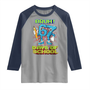 Funny Bruh 67 Days Of School Raglan Shirt Six Seven Meme Pixel Game Gen Alpha TS11 Sport Gray Navy Print Your Wear