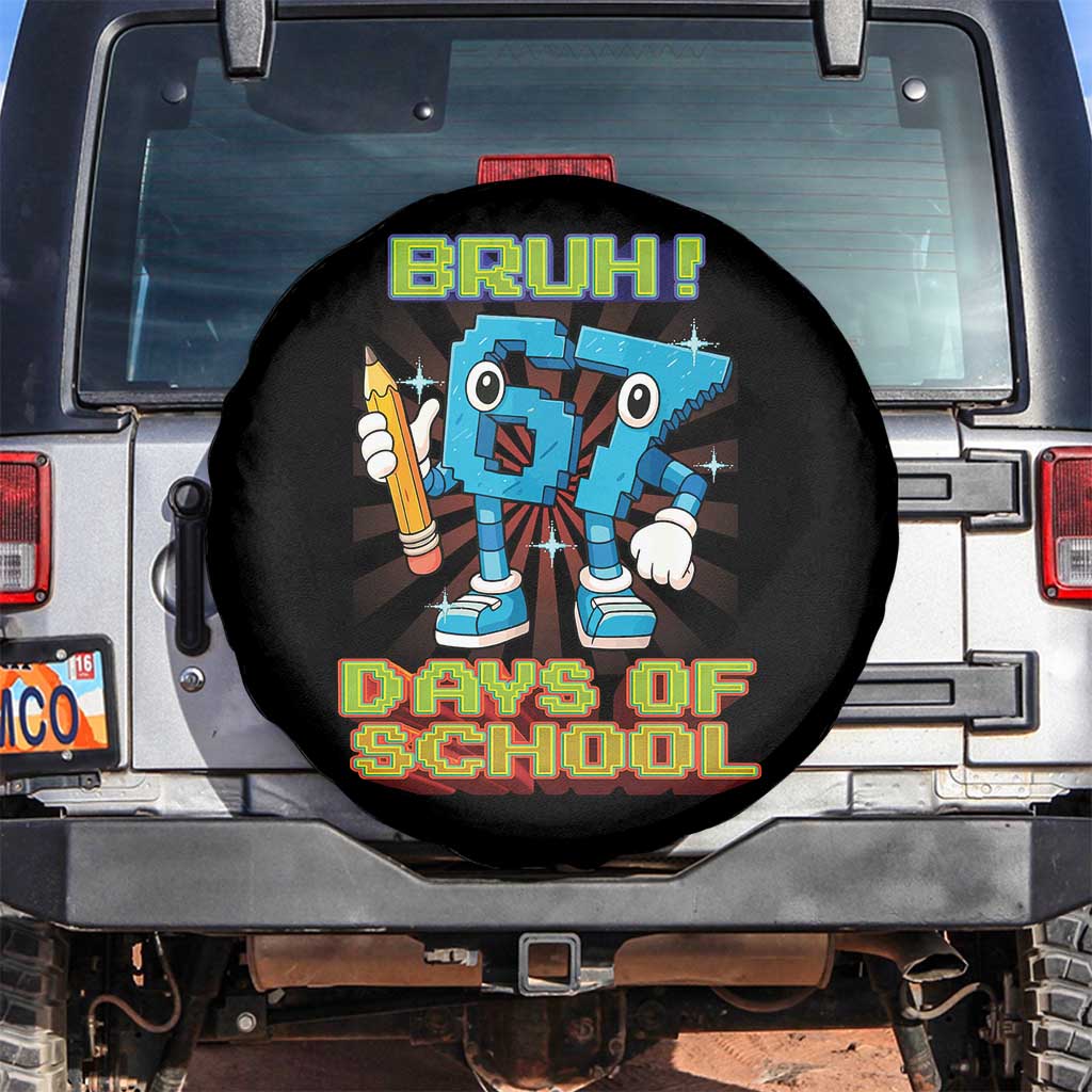 Funny Bruh 67 Days Of School Spare Tire Cover Six Seven Meme Pixel Game Gen Alpha TS11 No hole Black Print Your Wear
