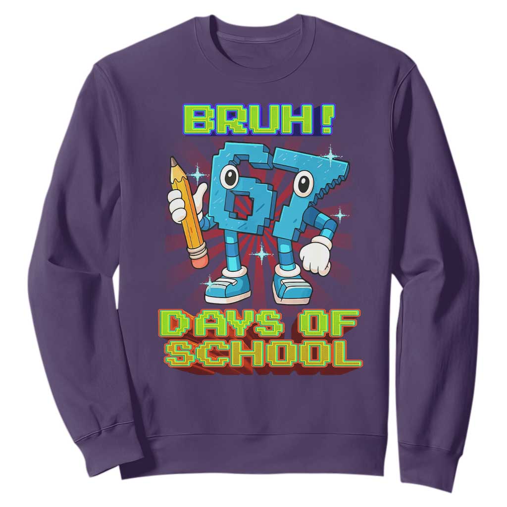 Funny Bruh 67 Days Of School Sweatshirt Six Seven Meme Pixel Game Gen Alpha TS11 Purple Print Your Wear