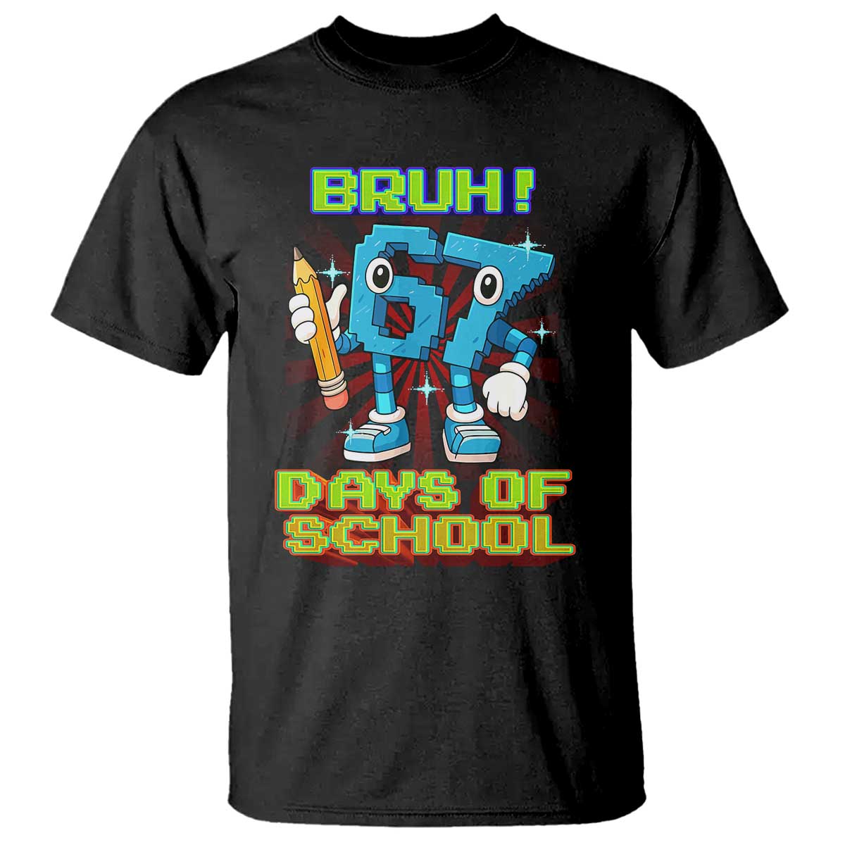 Funny Bruh 67 Days Of School T Shirt Six Seven Meme Pixel Game Gen Alpha TS11 Black Print Your Wear