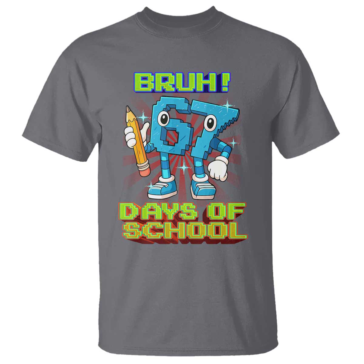 Funny Bruh 67 Days Of School T Shirt Six Seven Meme Pixel Game Gen Alpha TS11 Charcoal Print Your Wear
