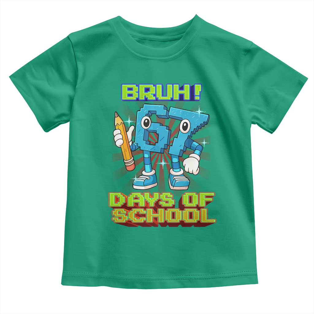 Funny Bruh 67 Days Of School Toddler T Shirt Six Seven Meme Pixel Game Gen Alpha TS11 Irish Green Print Your Wear