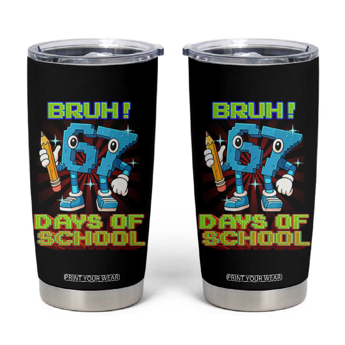 Funny Bruh 67 Days Of School Tumbler Cup Six Seven Meme Pixel Game Gen Alpha TS11 Black Print Your Wear