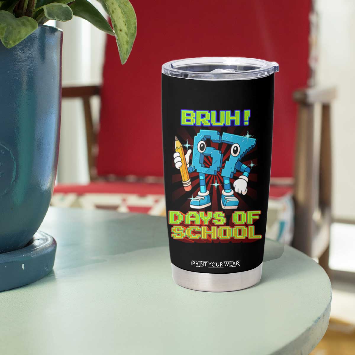 Funny Bruh 67 Days Of School Tumbler Cup Six Seven Meme Pixel Game Gen Alpha TS11 Print Your Wear