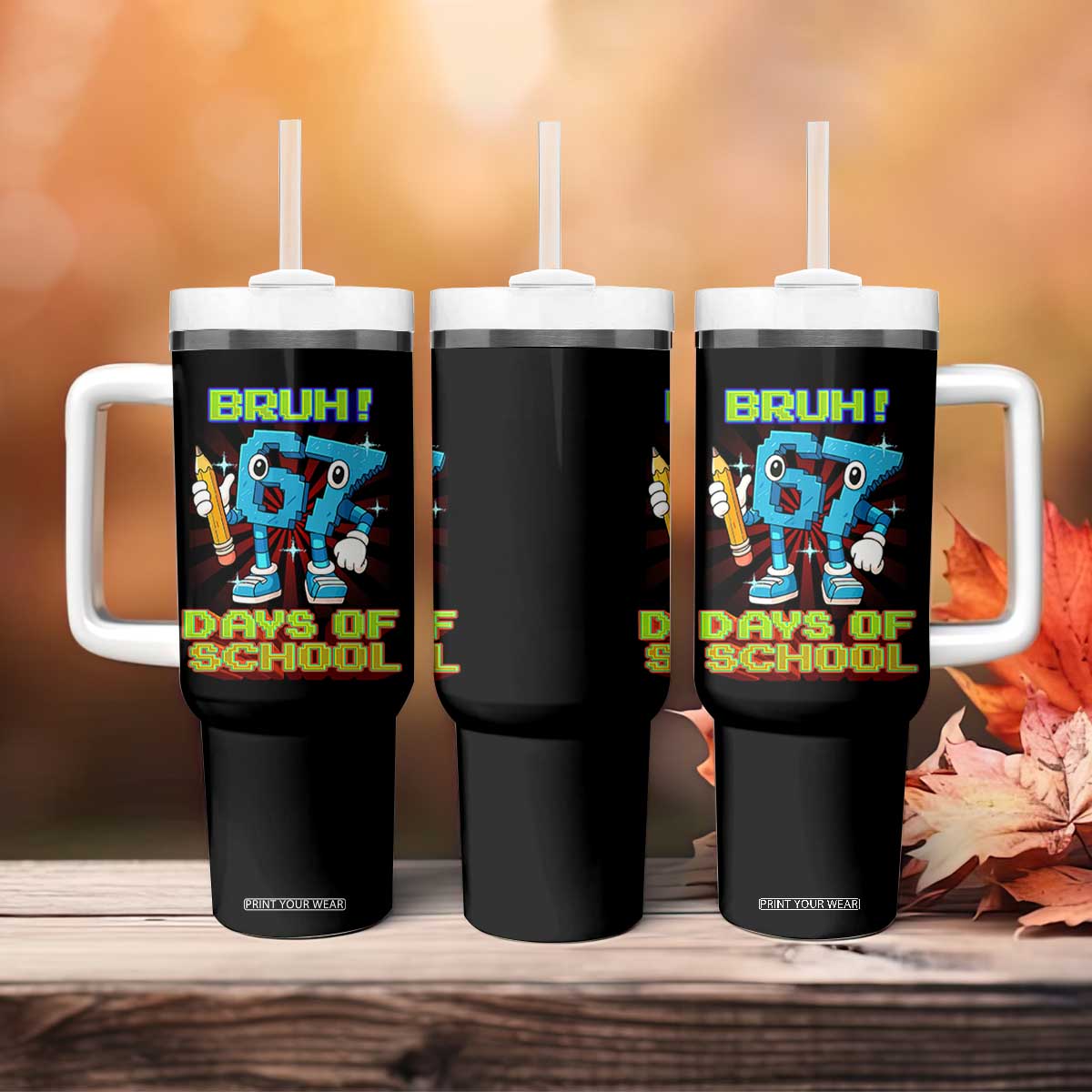 Funny Bruh 67 Days Of School Tumbler With Handle Six Seven Meme Pixel Game Gen Alpha TS11 Print Your Wear
