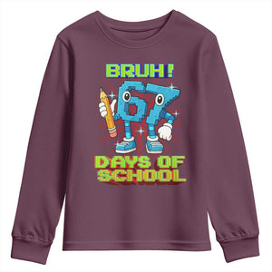 Funny Bruh 67 Days Of School Youth Sweatshirt Six Seven Meme Pixel Game Gen Alpha TS11 Maroon Print Your Wear