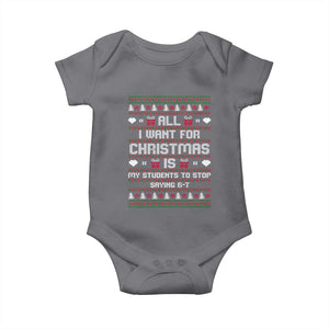 All I Want For Christmas Is My Students To Stop Saying 67 Baby Onesie Funny Xmas Six Seven Teacher TS11 Charcoal Print Your Wear