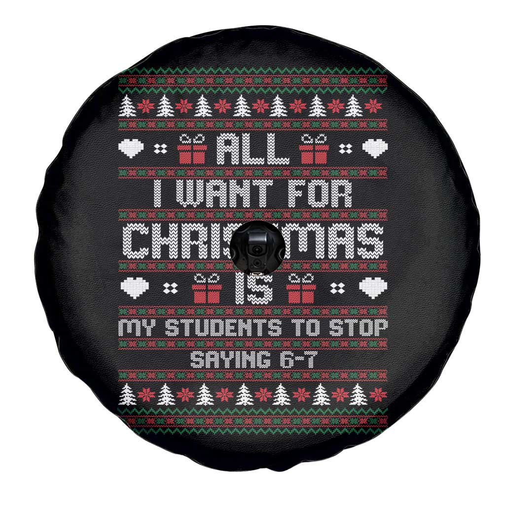All I Want For Christmas Is My Students To Stop Saying 67 Spare Tire Cover Funny Xmas Six Seven Teacher TS11 Print Your Wear