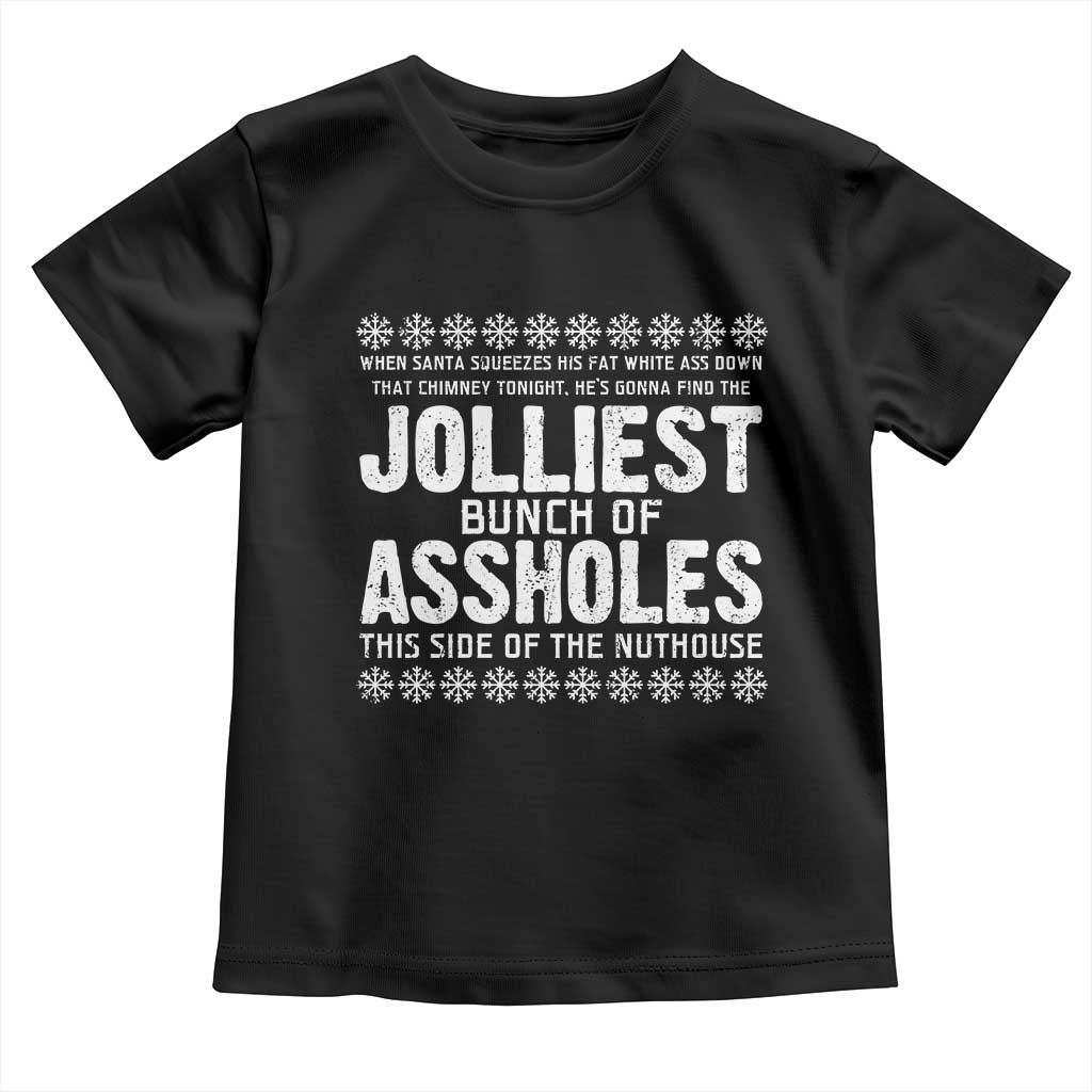 Funny Christmas Vacation Jolliest Bunch Of Assholes Toddler T Shirt Xmas Movie TS11 Black Print Your Wear