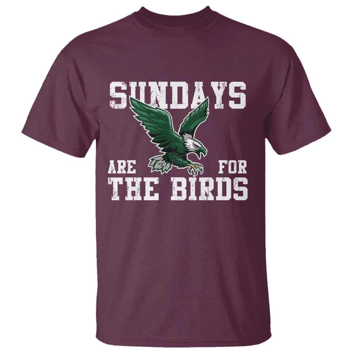 Funny Sundays Are For The Bird T Shirt American Football Lovers TS11 Maroon Print Your Wear