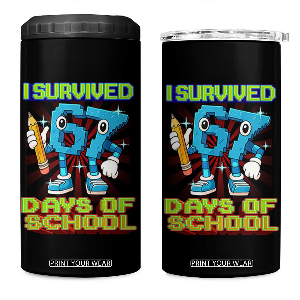 Funny I Survived 67 Days Of School 4 in 1 Can Cooler Tumbler Six Seven Meme Pixel Game Gen Alpha TS11 One Size: 16 oz Black Print Your Wear