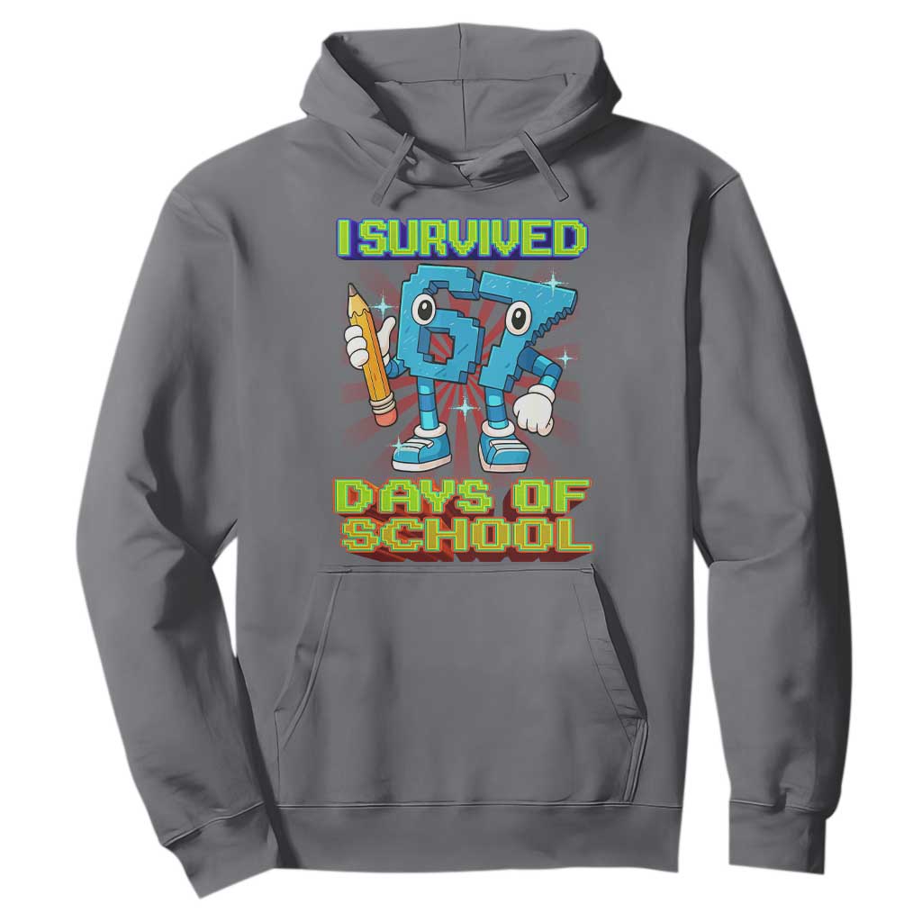 Funny I Survived 67 Days Of School Hoodie Six Seven Meme Pixel Game Gen Alpha TS11 Charcoal Print Your Wear