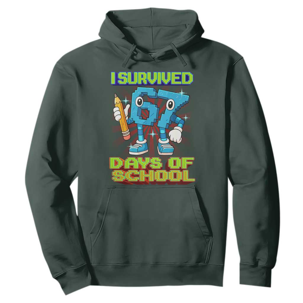 Funny I Survived 67 Days Of School Hoodie Six Seven Meme Pixel Game Gen Alpha TS11 Dark Forest Green Print Your Wear