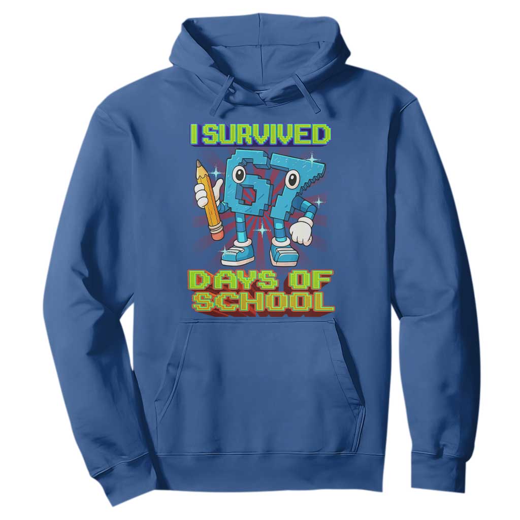 Funny I Survived 67 Days Of School Hoodie Six Seven Meme Pixel Game Gen Alpha TS11 Royal Blue Print Your Wear