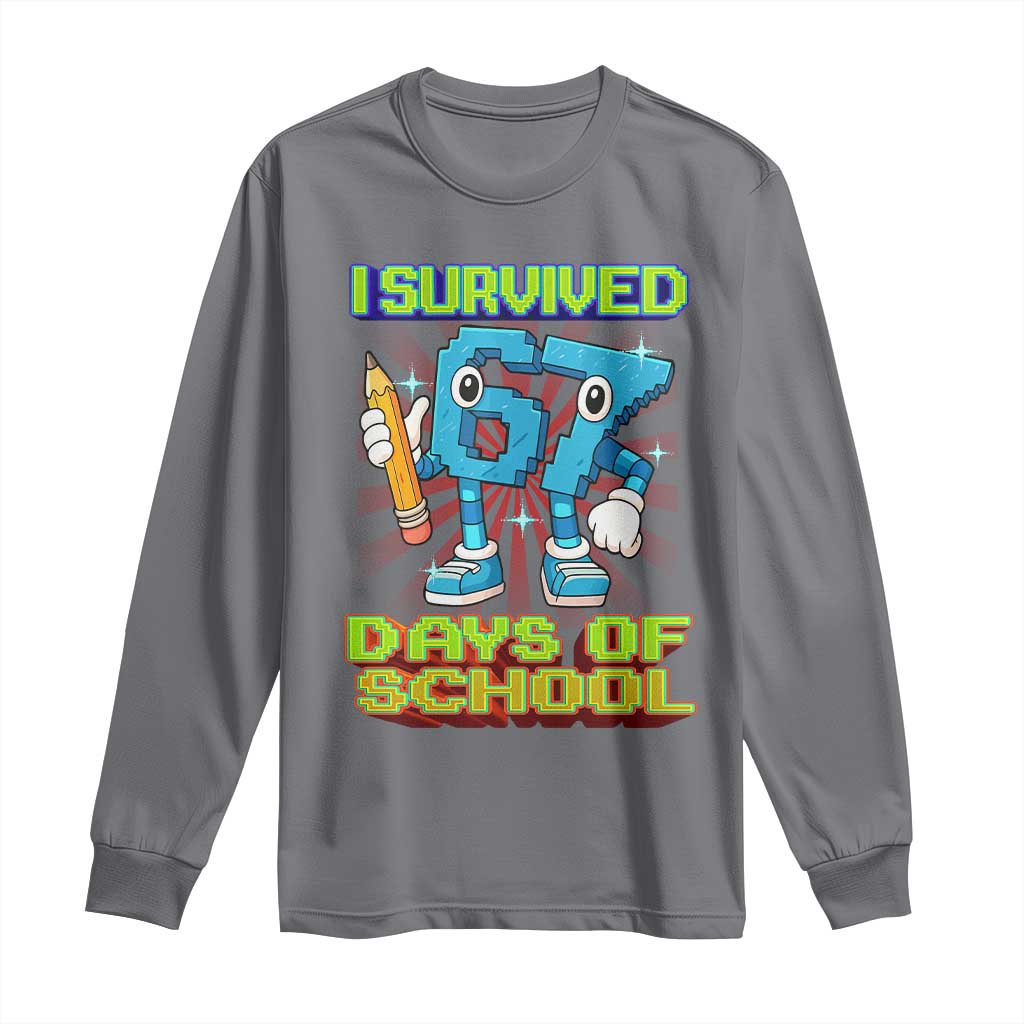 Funny I Survived 67 Days Of School Long Sleeve Shirt Six Seven Meme Pixel Game Gen Alpha TS11 Charcoal Print Your Wear