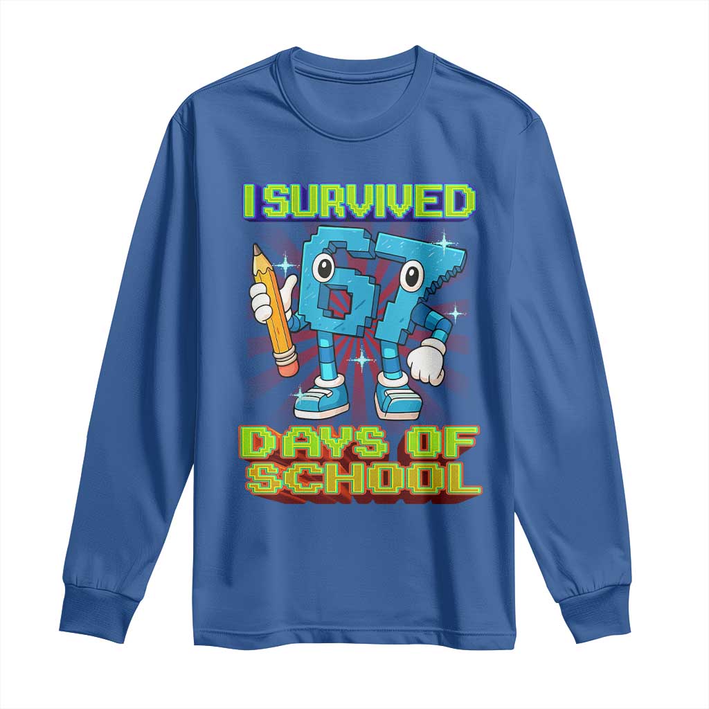 Funny I Survived 67 Days Of School Long Sleeve Shirt Six Seven Meme Pixel Game Gen Alpha TS11 Royal Blue Print Your Wear