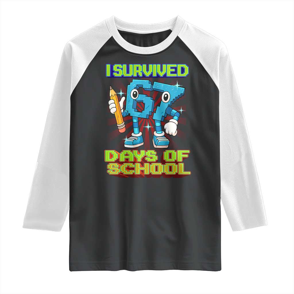 Funny I Survived 67 Days Of School Raglan Shirt Six Seven Meme Pixel Game Gen Alpha TS11 Black White Print Your Wear