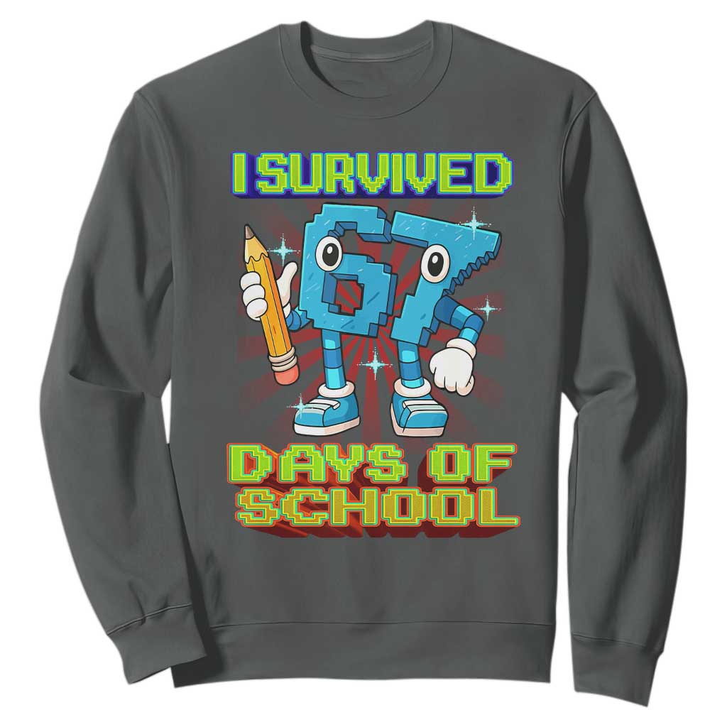 Funny I Survived 67 Days Of School Sweatshirt Six Seven Meme Pixel Game Gen Alpha TS11 Dark Heather Print Your Wear