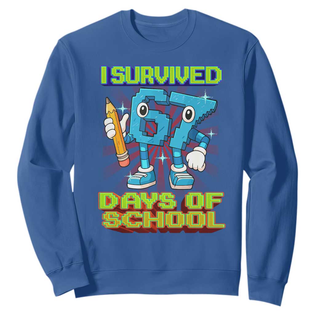 Funny I Survived 67 Days Of School Sweatshirt Six Seven Meme Pixel Game Gen Alpha TS11 Royal Blue Print Your Wear