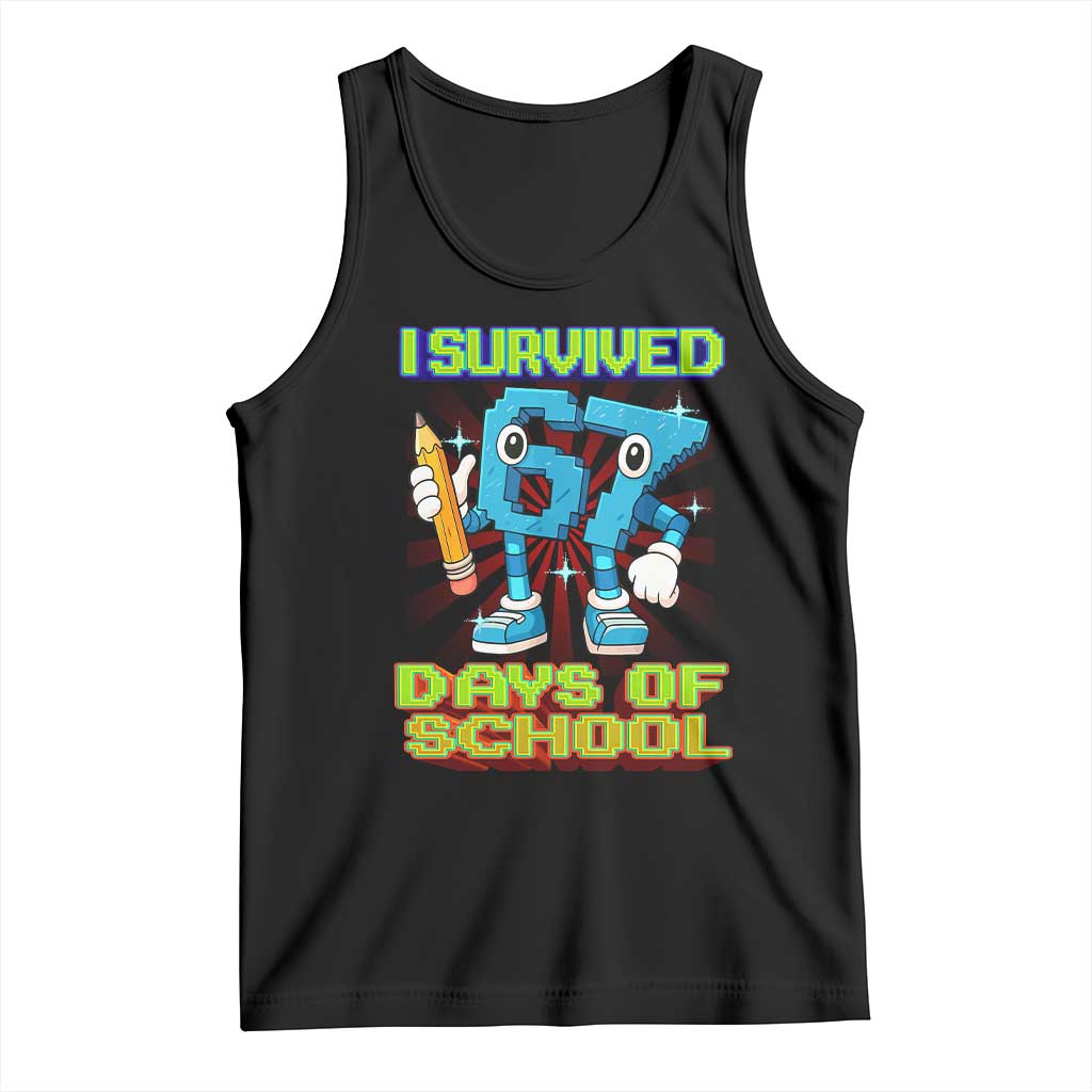 Funny I Survived 67 Days Of School Tank Top Six Seven Meme Pixel Game Gen Alpha TS11 Black Print Your Wear