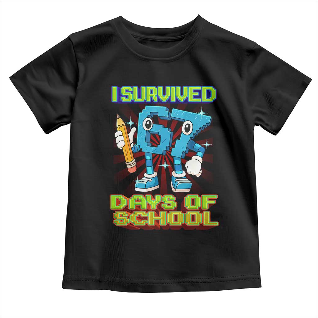 Funny I Survived 67 Days Of School Toddler T Shirt Six Seven Meme Pixel Game Gen Alpha TS11 Black Print Your Wear