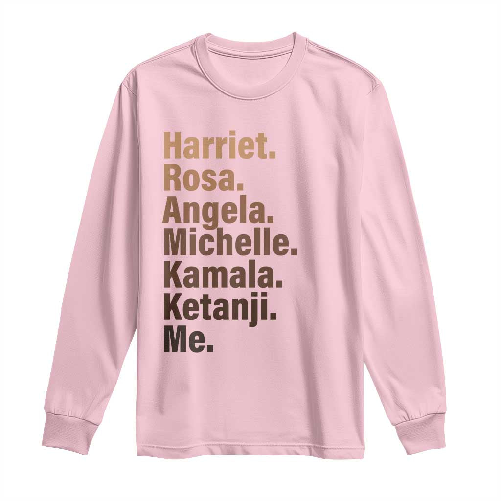Melanin Black Pride Long Sleeve Shirt Harriet Rosa Angela Michelle Kamala Ketanji Me Black History Leaders TS11 Light Pink Print Your Wear