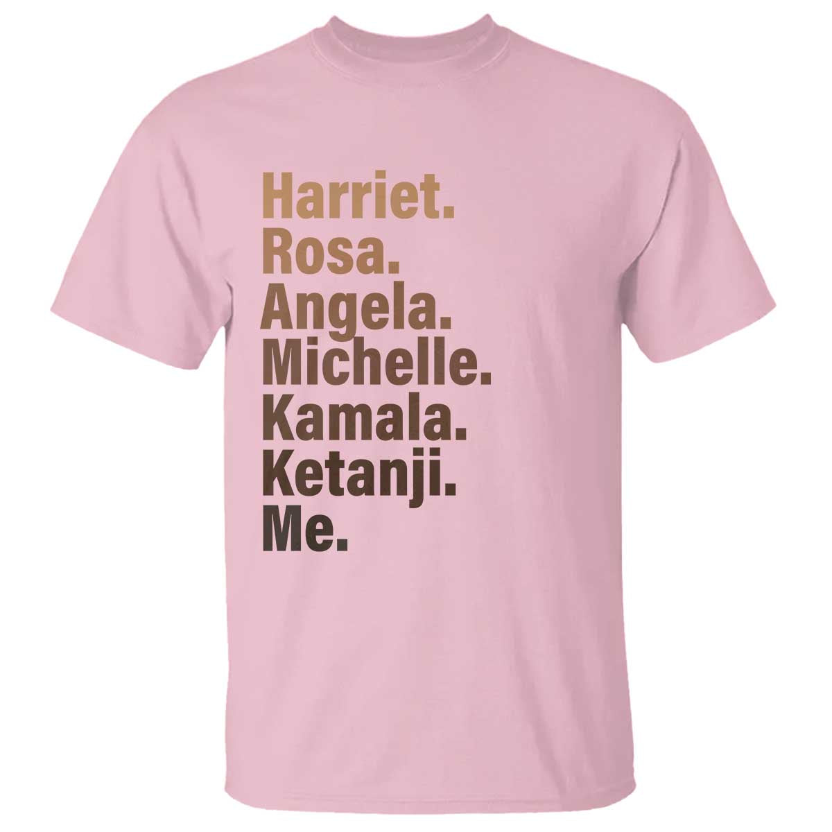 Melanin Black Pride T Shirt Harriet Rosa Angela Michelle Kamala Ketanji Me Black History Leaders TS11 Light Pink Print Your Wear