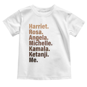 Melanin Black Pride Toddler T Shirt Harriet Rosa Angela Michelle Kamala Ketanji Me Black History Leaders TS11 White Print Your Wear